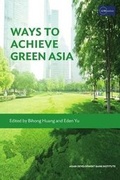 Cover: Ways to Achieve Green Asia - ASIAN DEVELOPMENT BANK INSTITUTE