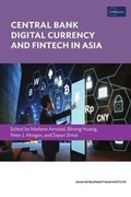 Cover: Central Bank Digital Currency and Fintech in Asia - ASIAN DEVELOPMENT BANK INSTITUTE