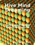 Cover: Hive Mind Dreaming: The Amazing World of Collective Dreaming - Lulu.com