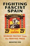Cover: Fighting Fascist Spain - University of Illinois Press