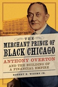 Cover: The Merchant Prince of Black Chicago - University of Illinois Press