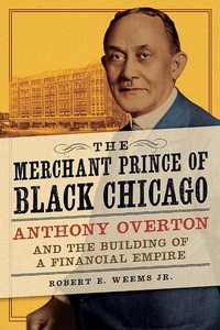 Abbildung von: The Merchant Prince of Black Chicago - University of Illinois Press
