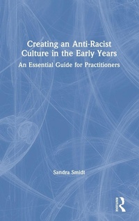 Enlarge image Cover: Creating an Anti-Racist Culture in the Early Years - Routledge