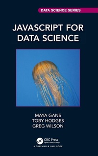 Enlarge image Cover: JavaScript for Data Science - Chapman & Hall/CRC
