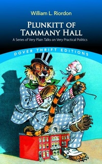 Abbildung von: Plunkitt of Tammany Hall - Dover Publications Inc.
