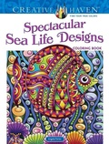 Cover: Creative Haven Spectacular Sea Life Designs Coloring Book - Dover Publications Inc.