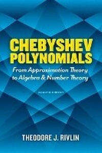 Enlarge image Cover: Chebyshev Polynomials: From Approximation Theory to Algebra and Number Theory - Dover Publications Inc.