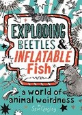 Cover: Exploding Beetles and Inflatable Fish - Macmillan Children's Books
