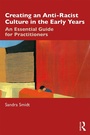 Cover: Creating an Anti-Racist Culture in the Early Years - Routledge