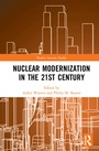 Cover: Nuclear Modernization in the 21st Century - Routledge
