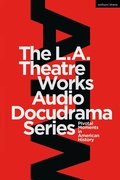 Cover: The L.A. Theatre Works Audio Docudrama Series - Methuen Drama