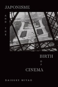 Cover: Japonisme and the Birth of Cinema - Duke University Press