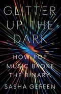 Cover: Glitter Up the Dark - University of Texas Press