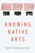 Cover: Knowing Native Arts - University of Nebraska Press