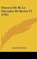 Cover: Oeuvres de M. Le Chevalier de Bertin V1 (1791) - Kessinger Publishing