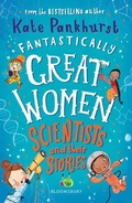 Cover: Fantastically Great Women Scientists and Their Stories - Bloomsbury Childrens Books