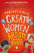 Cover: Fantastically Great Women Artists and Their Stories - Bloomsbury Childrens Books