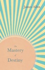 Cover: The Mastery of Destiny - Read Books