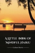 Cover: A Little Book of Mindful Haiku - Austin Macauley Publishers