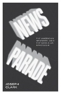 Enlarge image Cover: News Parade - University of Minnesota Press
