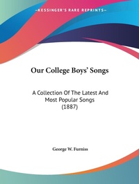 Abbildung von: Our College Boys' Songs - Kessinger Publishing