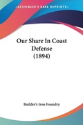 Bild: Our Share In Coast Defense (1894) - Kessinger Publishing