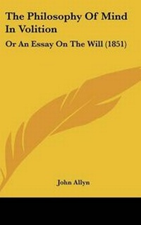 Enlarge image Cover: The Philosophy Of Mind In Volition - Kessinger Publishing