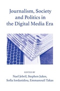 Cover: Journalism, Society and Politics in the Digital Media Era - Intellect Books