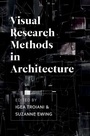 Cover: Visual Research Methods in Architecture - Intellect Books
