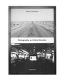Cover: Photography as Critical Practice - Intellect Books