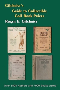 Abbildung von: Gilchrist's Guide to Collectible Golf Book Prices - Virtualbookworm.com Publishing