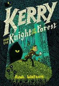 Enlarge image Cover: Kerry and the Knight of the Forest - Random House Graphic