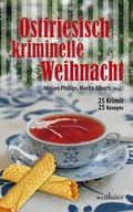 Cover: Ostfriesisch kriminelle Weihnacht: 25 Krimis und 25 Rezepte - Wellh&ouml;fer Verlag