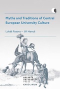Cover: Myths and Traditions of Central European University Culture - Karolinum,Nakladatelstvi Univerzity Karlovy,Czech Republic