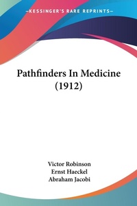Abbildung von: Pathfinders In Medicine (1912) - Kessinger Publishing