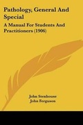 Cover: Pathology, General And Special - Kessinger Publishing