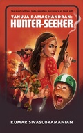 Cover: Tanuja Ramachandran: Hunter-Seeker - Tanuja Ramachandran: Hunter-Seeker