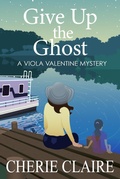 Cover: Give Up the Ghost (Viola Valentine Mystery, #5) - Happy Gris Gris Publishing