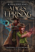 Cover: Mages' Uprising (Defenders of the Wildings, #3) - Kyra Halland
