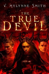 Enlarge image Cover: The True Devil - V. Mylynne Smith