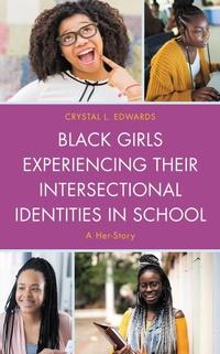 Abbildung von: Black Girls Experiencing Their Intersectional Identities in School - Bloomsbury eBooks US