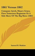 Cover: 1861 Versus 1862 - Kessinger Publishing