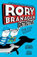 Cover: Rory Branagan: Detective: The Dog Squad #2 - Penguin Workshop