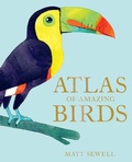 Cover: Atlas of Amazing Birds - Pavilion Children's Books
