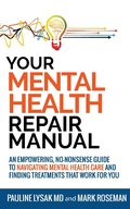 Cover: Your Mental Health Repair Manual: An Empowering, No-Nonsense Guide to Navigating Mental Health Care and Finding Treatments That Work for You - Late Afternoon Press