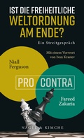Cover: Ist die freiheitliche Weltordnung am Ende? Ein Streitgespr&auml;ch - Nagel & Kimche
