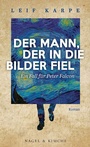Cover: Der Mann, der in die Bilder fiel - Nagel & Kimche