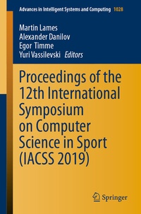 Enlarge image Cover: Proceedings of the 12th International Symposium on Computer Science in Sport (IACSS 2019) - Springer