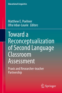 Enlarge image Cover: Toward a Reconceptualization of Second Language Classroom Assessment - Springer