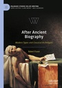 Cover: After Ancient Biography - Palgrave Macmillan